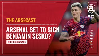 Arsenal Set To Sign Benjamin Sesko? | Arsecast