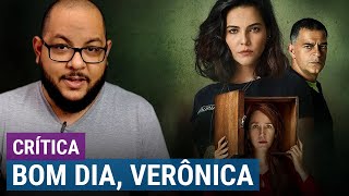 BOM DIA, VERÔNICA - Temporada 1 (Netflix, 2020) | Crítica