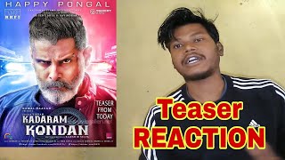 Kadaram Kondan Teaser | Chiyaan Vikram | Kamal Haasan | REACTION!!