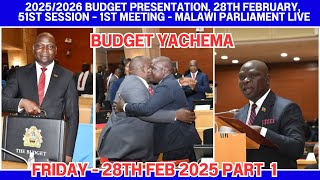 2025/2026 BUDGET PRESENTATION, 28TH FEBRUARY, 51ST SESSION – 1ST MEETING - MALAWI PARLIAMENT LIVE