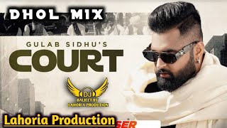 Court Gulab Sidhu Dhol Mix Ft Lahoria Production Latest Punjabi Song 2023 New Remix