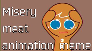 Misery meat || Animation meme || CRK Gingerbrave