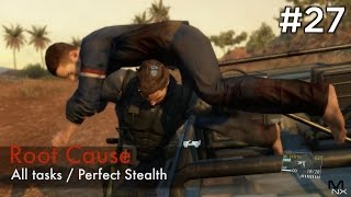 【MGSV:TPP】Episode 27 : Root Cause (S Rank/All Tasks/Perfect Stealth)