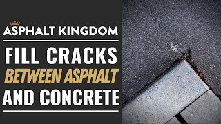 HOW TO FILL CRACKS BETWEEN ASPHALT AND CONCRETE | BEST WAY TO FILL ASPHALT CRACKS