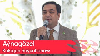 Kakajan Soyunhanow - Aynagozel | 2024