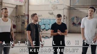 Nickelback Medley | Anthem Lights