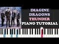 Imagine Dragons - Thunder (Piano Tutorial)