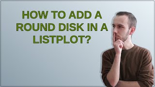 Mathematica: How to add a round disk in a ListPlot?