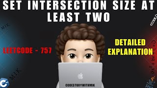 Set Intersection Size At Least Two | Detailed Deep Dive | Leetcode 757 | codestorywithMIK