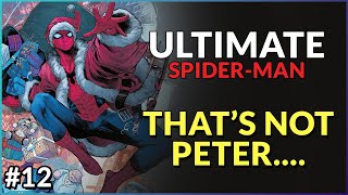 WHERE IS PETER? | Ultimate Spider-Man #12 In-Depth Review