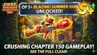 The NEW S+ Blazing Summer is BROKEN! 😱 Chapter 150 Full Clear