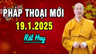 Pháp Thoại Mới 19.1.2025 - Thầy Thích Trúc Thái Minh Quá Hay