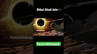 Oldest black hole in the Universe So far | Supermassive black hole #shorts