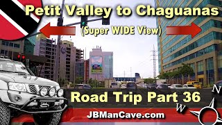 Petit Valley to Chaguanas Trinidad and Tobago using Super Wide View | by JBManCave.com