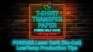 TTPPHH Episode #69:  FOREVER Laser Dark (No-Cut) LowTemp Production Tips