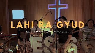 Lahi Ra Gyud (Official Music Video) - All For Jesus Worship
