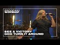 See A Victory | God Turn It Around ║ 08/04/24