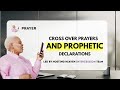 Crossover Prayers & Prophetic Declarations (3 hours)