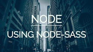 Installing and using node-sass