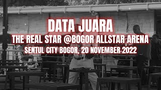 DATA JUARA THE REAL STAR BOGOR ALLSTAR ARENA || 20 NOVEMBER 2022