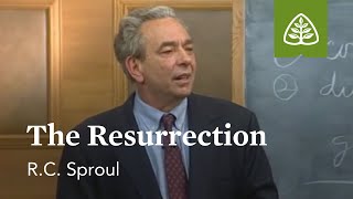 The Resurrection: Foundations - An Overview of Systematic Theology with R.C. Sproul