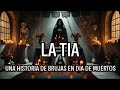 LA TÍA UNA HISTORIA DE BRUJAS EN DIA DE MUERTOS | HISTORIAS DEL DIA DE MUERTOS EN MEXICO