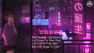 Best Acoustic Lofi Cover Chill 2020 | Lofi Songs For Slow Days | Best Lofi Songs To Chill 2020