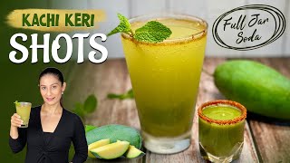 Kachi Keri Shots I Full Jar Soda | कच्चे आम का शरबत | Kachi Keri ka Sharbat | Green mango juice