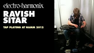 Electro-Harmonix Ravish Sitar Emulator Pedal (Tap Playing at NAMM 2012)