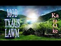 Mob Txaus Lawm | Karaoke