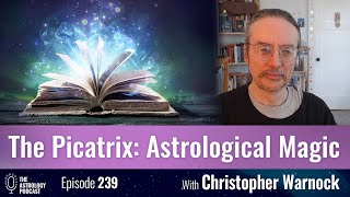 The Picatrix: A Book of Astrological Magic