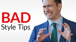 10 BAD Style Tips | Horrible Fashion Advice For Men