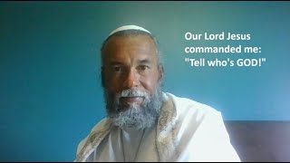 Our Lord Jesus commanded me: \