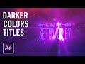 Darker Colors | Main Titles Tutorial