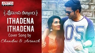 Ithadena Ithadena Cover Song by Chandini,Avinash | Srinivasa Kalyanam Songs | Nithiin, Raashi Khanna