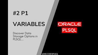 PLSQL Tutorial 2 P1: Oracle PLSQL Variables: PLSQL Datatypes: Oracle Database | @SheCodesplsql-c1w