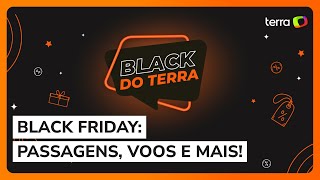 AO VIVO | Black Friday: confira as melhores ofertas de viagens, pacotes e hospedagens