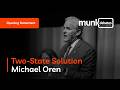 Munk Debate on the Two-State Solution - Michael Oren's opening statement