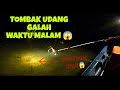 NAMPAK DASAR SUNGAI😱TOMBAK UDANG GALAH ⁉️ REZEKI DI MALAM HARI