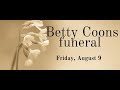 Betty Coons Funeral, August 9, 2024