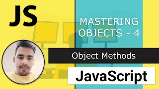26 - Mastering Objects in JS - 4 | Object Methods in 6mins | Modern JavaScript