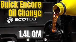 How to Change Oil in a Buick Encore / Chevy Cruze / Trax / Sonic (1.4L Turbo DIY)