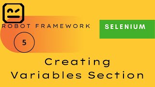 5) Creating Variables Section | Selenium - Robot Framework #robotframework #selenium #python
