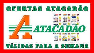 VÁLIDO ATÉ 30/08 - ATACADÃO OFERTAS E PROMOÇÕES! OFERTA E PROMOÇÃO ATACADAO COMPRAS MÊS AGOSTO