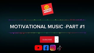 Motivational Music Part #1 - POSITIVE MINDSET #motivation #motivationalvideo  #positivemindset