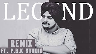 Legend Remix | Sidhu Moosewala | The Kidd | Latest Punjabi Songs 2019 | ft. P.B.K Studio