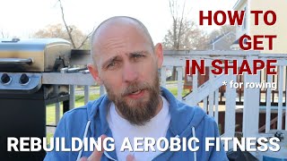 Tips for Rebuilding Aerobic Conditioning and Fitness