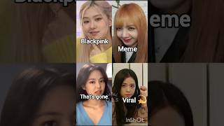 Blackpink Meme That's Gone Viral ✨ #fypviralシ #1trillion #blackpink