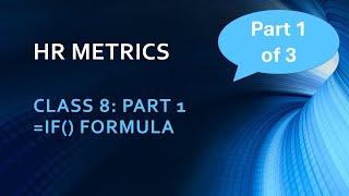 Class 8: Part 1-Excel IF() Formula