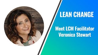 Why Veronica Stewart became a Lean Change Facilitator